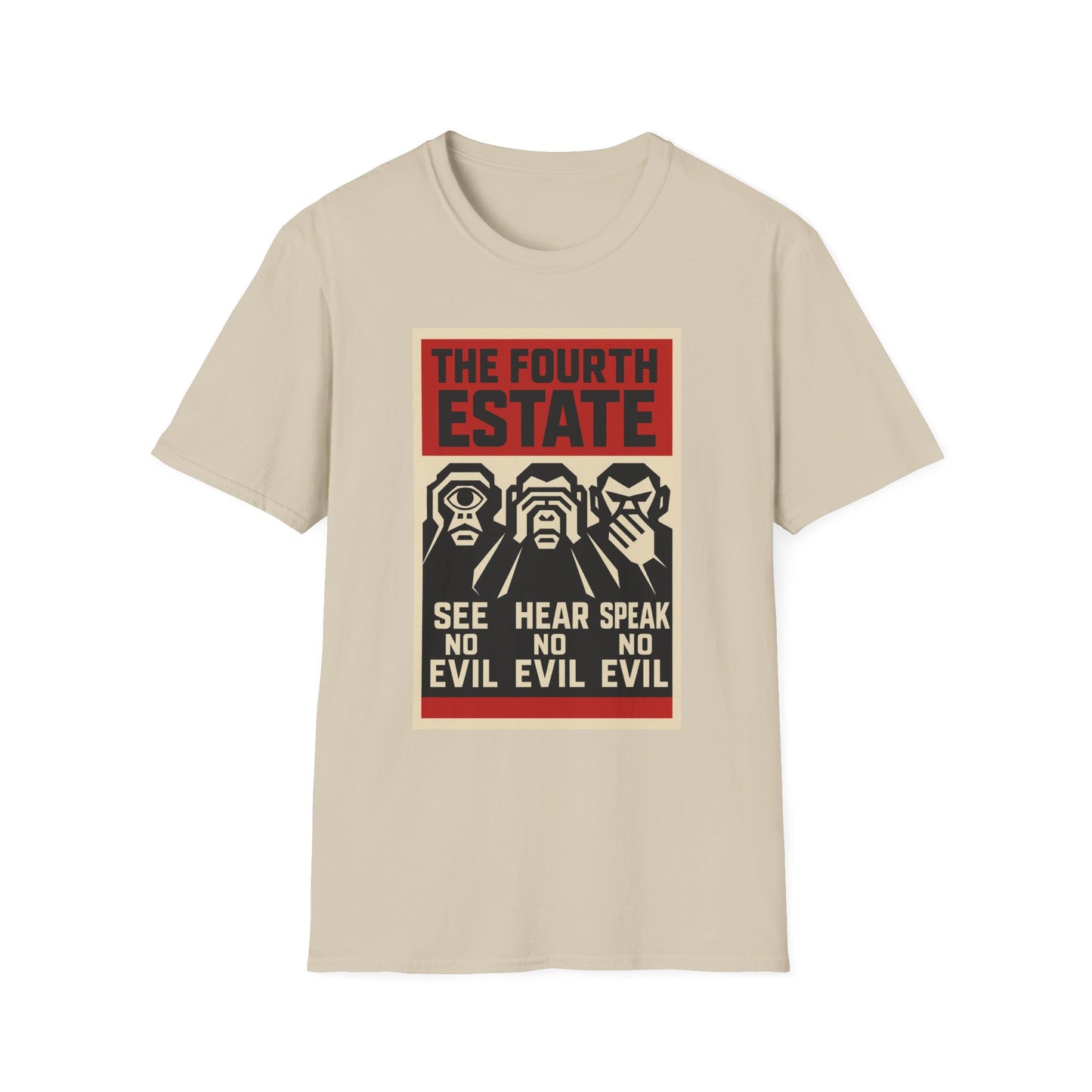 Copy of The Fourth Estate Graphic T-Shirt - See No Evil, Hear No Evil, Speak No Evil