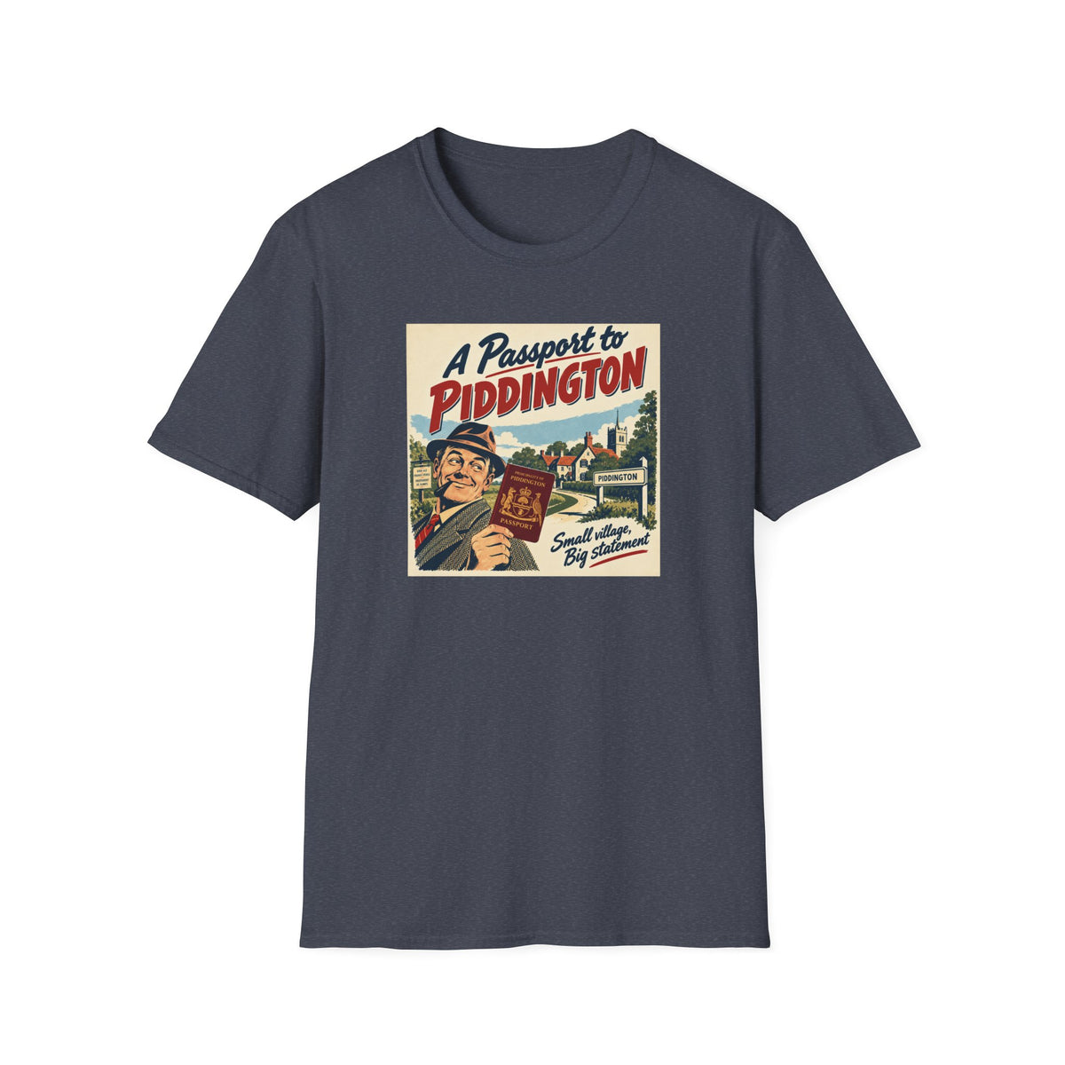 Piddington Passport Tee – The Village That Said No to Westminster | Small Village, Big Statement   Unisex Softstyle T-Shirt