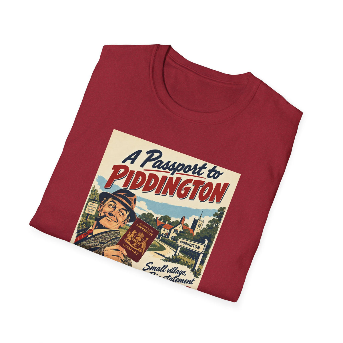 Piddington Passport Tee – The Village That Said No to Westminster | Small Village, Big Statement   Unisex Softstyle T-Shirt
