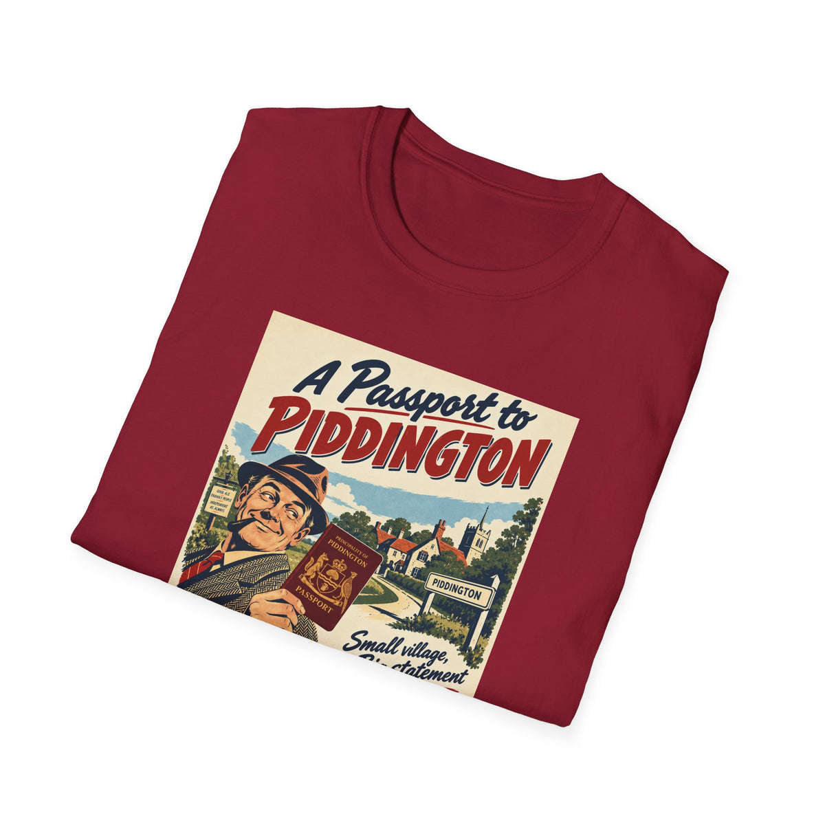 Piddington Passport Tee – The Village That Said No to Westminster | Small Village, Big Statement   Unisex Softstyle T-Shirt