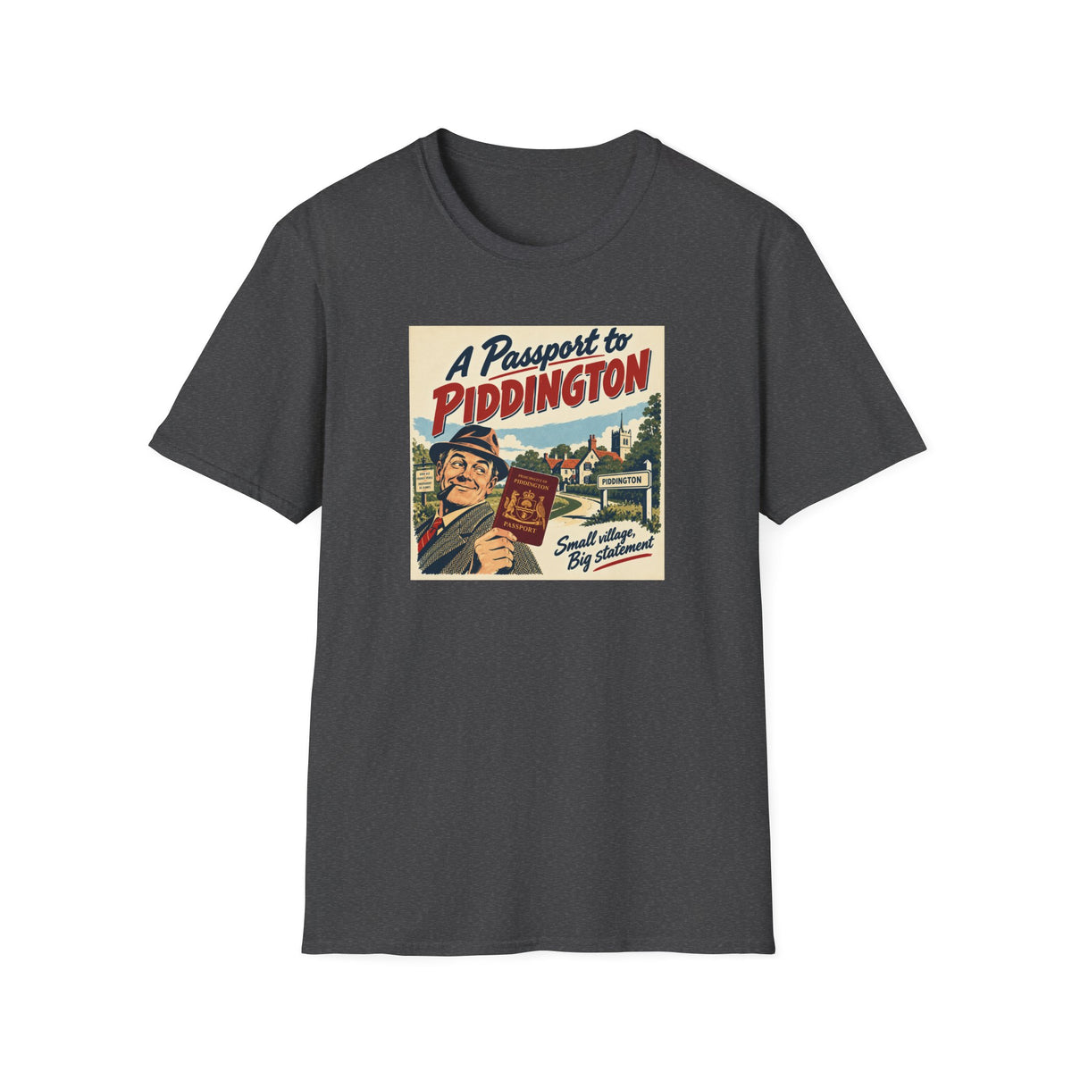 Piddington Passport Tee – The Village That Said No to Westminster | Small Village, Big Statement   Unisex Softstyle T-Shirt